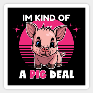 Im Kind Of A Pig Deal | Funny Animal Pun Sticker